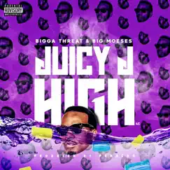 JuicyjHigh (feat. Big Moeses) - Single by Bigga Threat album reviews, ratings, credits