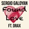 Found Love (feat. Drax) - Sergio Galoyan lyrics