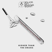 Higher Than The Drugs artwork