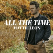 Mattie Leon - All the Time