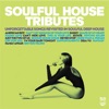 Soulful House Tributes