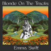 Blonde On The Tracks - Emma Swift