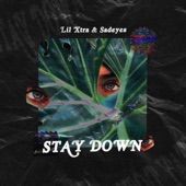 Stay Down (feat. Sadeyes) by LiL Xtra