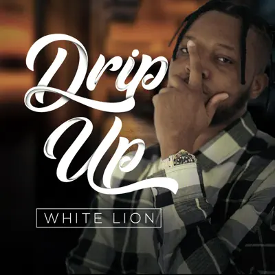 Drip Up - Single - White Lion