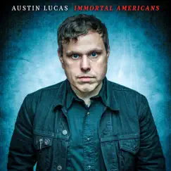Immortal Americans by Austin Lucas album reviews, ratings, credits