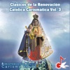 Clásicos de la Renovación Católica Carismática, Vol. 3
