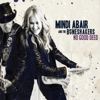 Mindi Abair and the Boneshakers - No Good Deed artwork