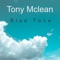 Blue Tone - Tony Mclean lyrics
