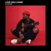 Love Has a Name - Single