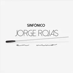 Sinfónico (En Vivo) - Jorge Rojas