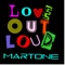 Love Out Loud (Radio Edit Mix) - Martone lyrics