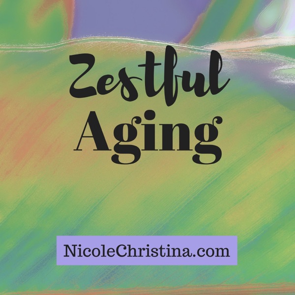 Zestful Aging Zestful Aging