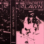Concrete Lawn - Come Bury Me