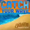 Catch Your Wave (feat. Organically Good Trio) - Single album lyrics, reviews, download