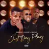 Just Dey Play - Single album lyrics, reviews, download