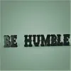 Be Humble (Instrumental) - Single album lyrics, reviews, download