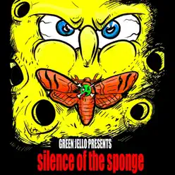 Silence of the Sponge - Single - Green Jelly Silence of the Sponge - Single - Green Jelly
