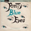 Pretty Blue Eyes - Single