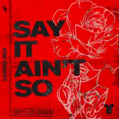 Say It Ain't So - Single by Joe Ghost album reviews, ratings, credits