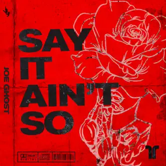 Say It Ain't So by Joe Ghost song reviws