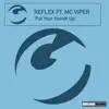 Put Your Hands Up (feat. MC Viper) - Single album lyrics, reviews, download