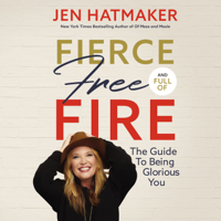 Jen Hatmaker - Fierce, Free, and Full of Fire artwork
