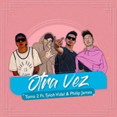 Otra Vez (feat. Tyloh Vidal & Philip James) artwork