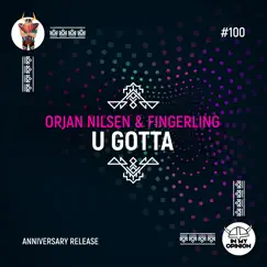 U Gotta - Single by Ørjan Nilsen & Fingerling album reviews, ratings, credits