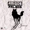 Amigos Falsos - Single album lyrics, reviews, download