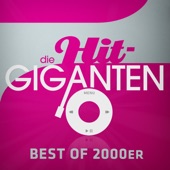 Die Hit Giganten Best of 2000er artwork