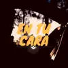 En tu cara (feat. LSN) - Single album lyrics, reviews, download