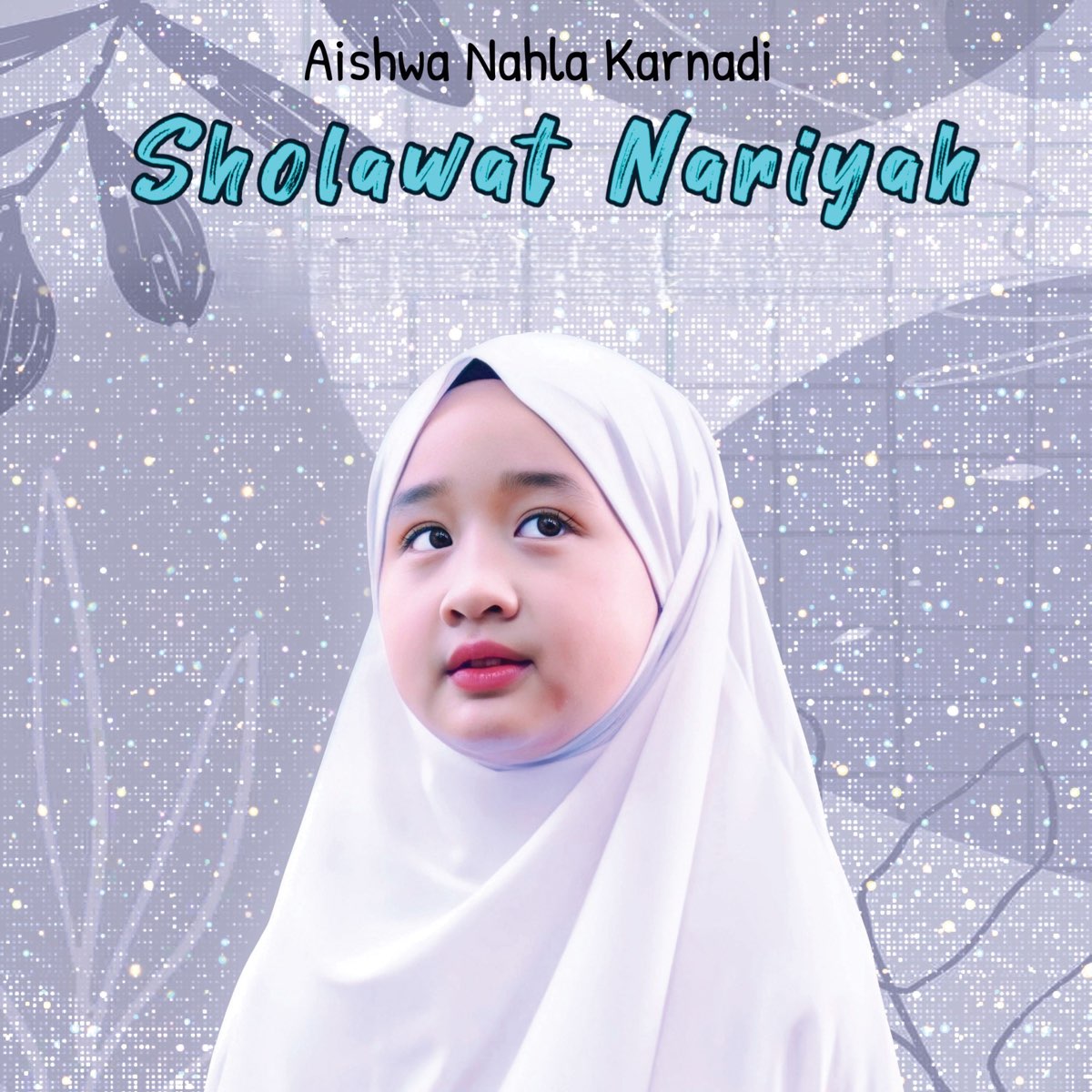 ‎Sholawat Nariyah - Single By Aishwa Nahla Karnadi On Apple Music