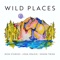 Wild Places (feat. John Craigie & Shook Twins) - Rush Sturges lyrics