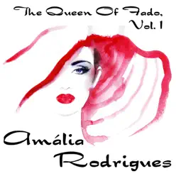 The Queen Of Fado, Amália Rodrigues, Vol. 1 - Amália Rodrigues