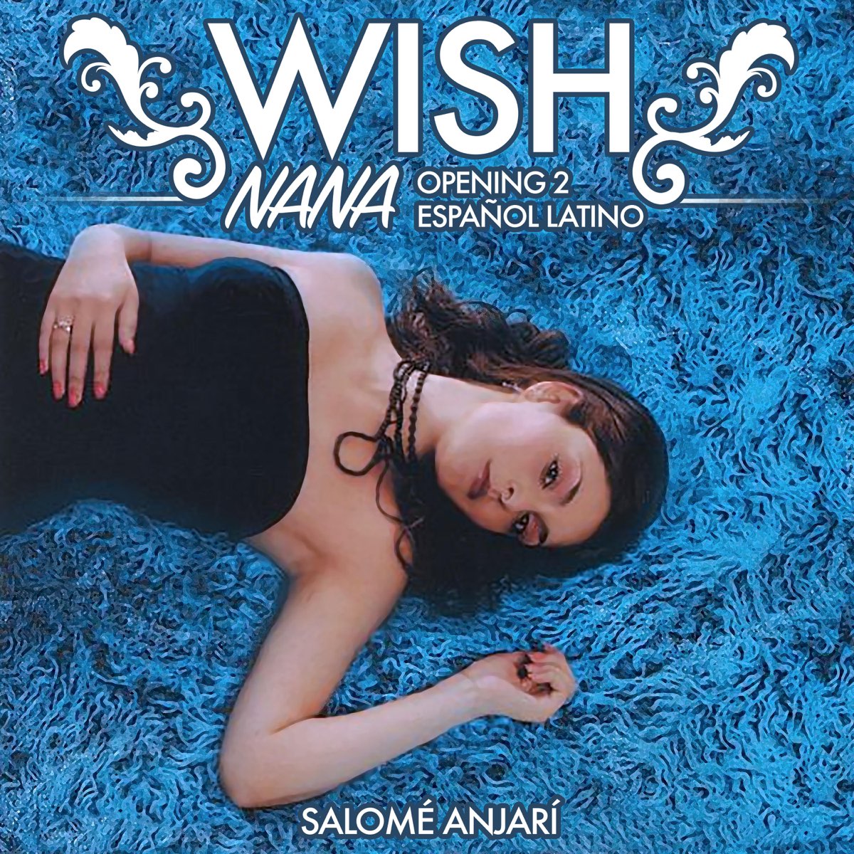 Wish Nana Opening 2 Espanol Latino Single By Salome Anjari On Apple Music