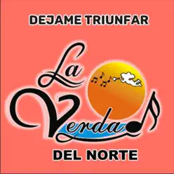 Déjame Triunfar - La Verdad Del Norte Déjame Triunfar - La Verdad Del Norte