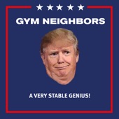Gym Neighbors - Like Donald Trump