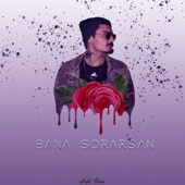 Bana Sorarsan artwork