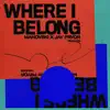Where I Belong (Remixes) - EP album lyrics, reviews, download