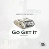 Go Get It (feat. Motown Ty) - Single album lyrics, reviews, download