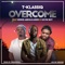 Overcome (feat. Eedris Abdulkareem & Kevin Boy) - T-Klassiq lyrics