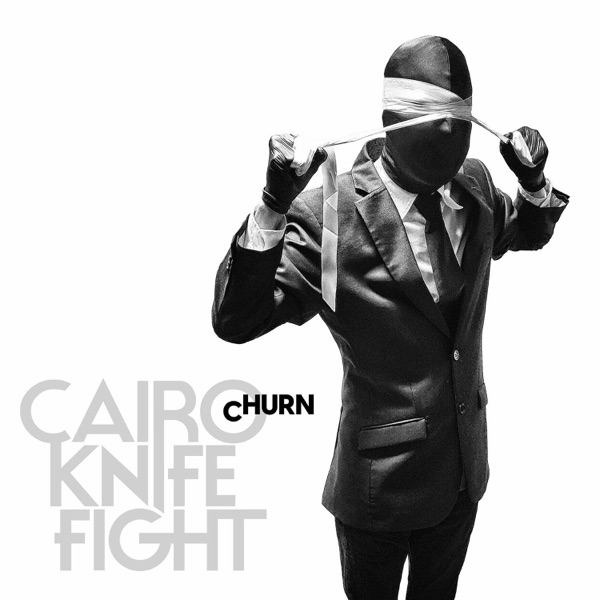 Cairo Knife Fight - Churn