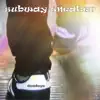 Subway Sneaker - Single album lyrics, reviews, download