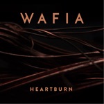 Wafia - Heartburn