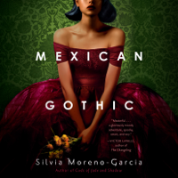 Silvia Moreno-Garcia - Mexican Gothic (Unabridged) artwork