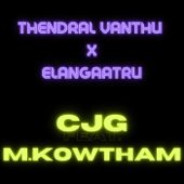 Thendral Vanthu X Elangaatru - CJ Germany & M.Kowtham