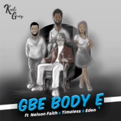 Gbe Body E (feat. Nelson Faith, Timeless & EDEN) artwork
