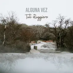 Alguna Vez - Single - Tuti Ruggiero