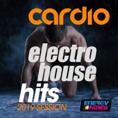 Cardio Electro House Hits 2019 Session (15 Tracks Non-Stop Mixed Compilation for Fitness & Workout) by Various Artists album reviews, ratings, credits