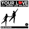 Your Love (Part 2) [feat. Jamie Lee Wilson] album lyrics, reviews, download